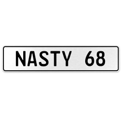 NASTY 68  - White Aluminum Street Sign Mancave Euro Plate Name Door Sign Wall