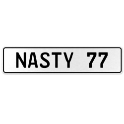 NASTY 77  - White Aluminum Street Sign Mancave Euro Plate Name Door Sign Wall