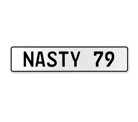 NASTY 79  - White Aluminum Street Sign Mancave Euro Plate Name Door Sign Wall