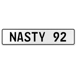 NASTY 92  - White Aluminum Street Sign Mancave Euro Plate Name Door Sign Wall
