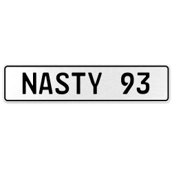 NASTY 93  - White Aluminum Street Sign Mancave Euro Plate Name Door Sign Wall