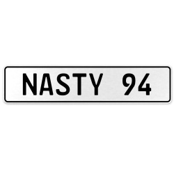 NASTY 94  - White Aluminum Street Sign Mancave Euro Plate Name Door Sign Wall