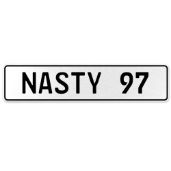 NASTY 97  - White Aluminum Street Sign Mancave Euro Plate Name Door Sign Wall