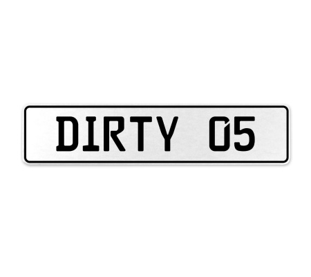 DIRTY 05  - White Aluminum Street Sign Mancave Euro Plate Name Door Sign Wall