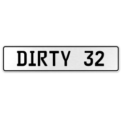 DIRTY 32  - White Aluminum Street Sign Mancave Euro Plate Name Door Sign Wall