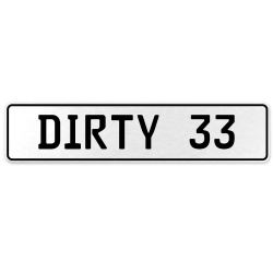 DIRTY 33  - White Aluminum Street Sign Mancave Euro Plate Name Door Sign Wall