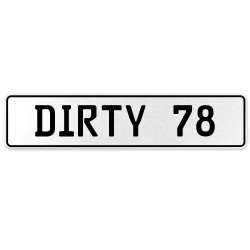 DIRTY 78  - White Aluminum Street Sign Mancave Euro Plate Name Door Sign Wall