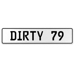 DIRTY 79  - White Aluminum Street Sign Mancave Euro Plate Name Door Sign Wall