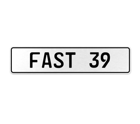 FAST 39  - White Aluminum Street Sign Mancave Euro Plate Name Door Sign Wall
