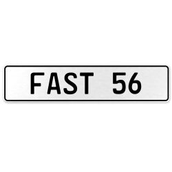 FAST 56  - White Aluminum Street Sign Mancave Euro Plate Name Door Sign Wall