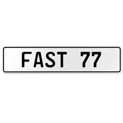 FAST 77  - White Aluminum Street Sign Mancave Euro Plate Name Door Sign Wall