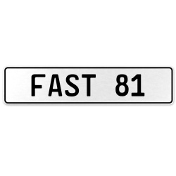 FAST 81  - White Aluminum Street Sign Mancave Euro Plate Name Door Sign Wall