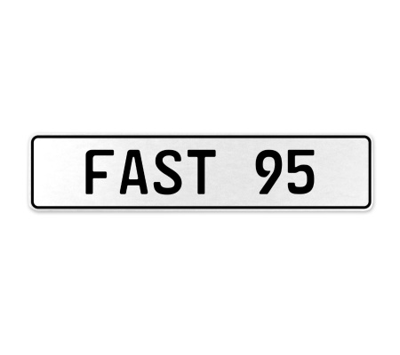 FAST 95  - White Aluminum Street Sign Mancave Euro Plate Name Door Sign Wall