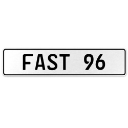 FAST 96  - White Aluminum Street Sign Mancave Euro Plate Name Door Sign Wall