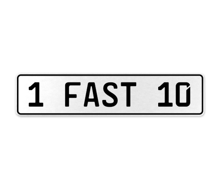 1 FAST 10  - White Aluminum Street Sign Mancave Euro Plate Name Door Sign Wall