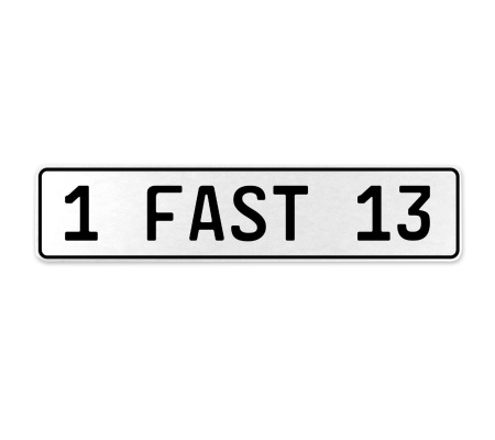 1 FAST 13  - White Aluminum Street Sign Mancave Euro Plate Name Door Sign Wall
