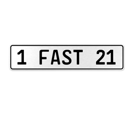 1 FAST 21  - White Aluminum Street Sign Mancave Euro Plate Name Door Sign Wall