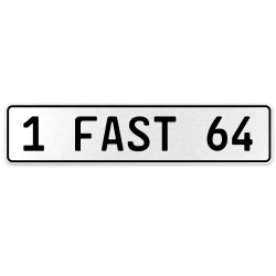 1 FAST 64  - White Aluminum Street Sign Mancave Euro Plate Name Door Sign Wall