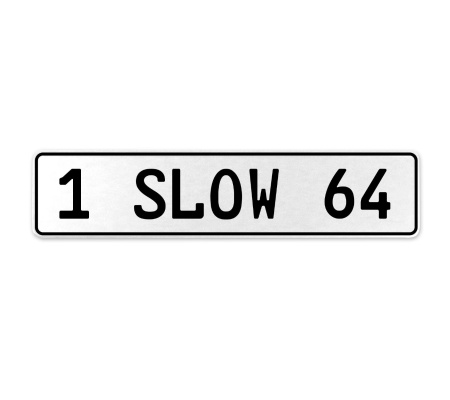 1 SLOW 64  - White Aluminum Street Sign Mancave Euro Plate Name Door Sign Wall