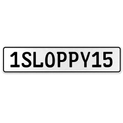 1SLOPPY15  - White Aluminum Street Sign Mancave Euro Plate Name Door Sign Wall