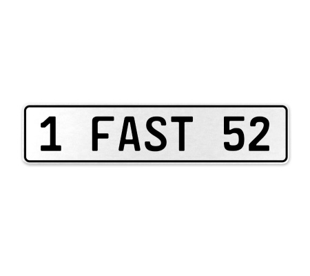 1 FAST 52  - White Aluminum Street Sign Mancave Euro Plate Name Door Sign Wall