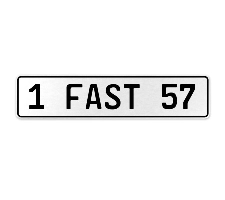 1 FAST 57  - White Aluminum Street Sign Mancave Euro Plate Name Door Sign Wall