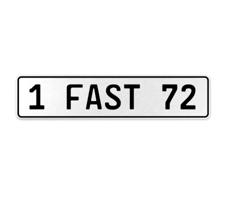 1 FAST 72  - White Aluminum Street Sign Mancave Euro Plate Name Door Sign Wall