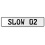 SLOW 02  - White Aluminum Street Sign Mancave Euro Plate Name Door Sign Wall