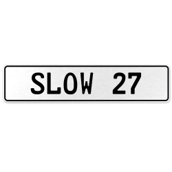 SLOW 27  - White Aluminum Street Sign Mancave Euro Plate Name Door Sign Wall
