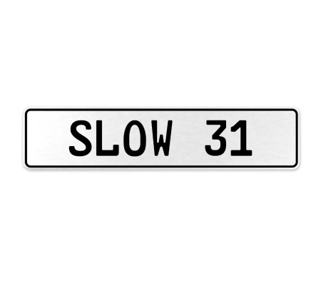 SLOW 31  - White Aluminum Street Sign Mancave Euro Plate Name Door Sign Wall
