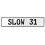 SLOW 31  - White Aluminum Street Sign Mancave Euro Plate Name Door Sign Wall