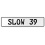 SLOW 39  - White Aluminum Street Sign Mancave Euro Plate Name Door Sign Wall