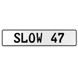 SLOW 47  - White Aluminum Street Sign Mancave Euro Plate Name Door Sign Wall