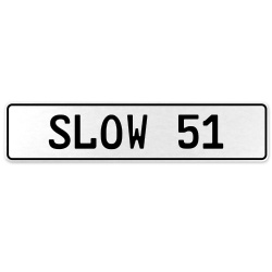 SLOW 51  - White Aluminum Street Sign Mancave Euro Plate Name Door Sign Wall