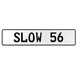 SLOW 56  - White Aluminum Street Sign Mancave Euro Plate Name Door Sign Wall