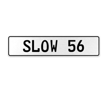 SLOW 56  - White Aluminum Street Sign Mancave Euro Plate Name Door Sign Wall