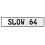 SLOW 64  - White Aluminum Street Sign Mancave Euro Plate Name Door Sign Wall