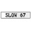 SLOW 67  - White Aluminum Street Sign Mancave Euro Plate Name Door Sign Wall