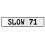 SLOW 71  - White Aluminum Street Sign Mancave Euro Plate Name Door Sign Wall