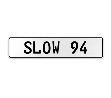 SLOW 94  - White Aluminum Street Sign Mancave Euro Plate Name Door Sign Wall