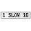 1 SLOW 10  - White Aluminum Street Sign Mancave Euro Plate Name Door Sign Wall