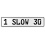 1 SLOW 30  - White Aluminum Street Sign Mancave Euro Plate Name Door Sign Wall
