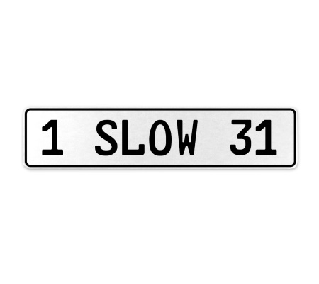 1 SLOW 31  - White Aluminum Street Sign Mancave Euro Plate Name Door Sign Wall