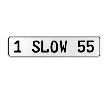 1 SLOW 55  - White Aluminum Street Sign Mancave Euro Plate Name Door Sign Wall
