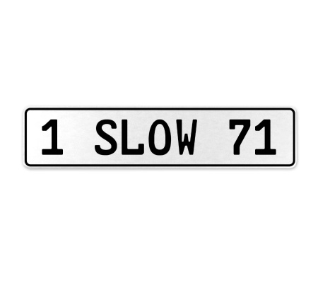 1 SLOW 71  - White Aluminum Street Sign Mancave Euro Plate Name Door Sign Wall