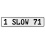 1 SLOW 71  - White Aluminum Street Sign Mancave Euro Plate Name Door Sign Wall