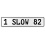 1 SLOW 82  - White Aluminum Street Sign Mancave Euro Plate Name Door Sign Wall