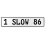 1 SLOW 86  - White Aluminum Street Sign Mancave Euro Plate Name Door Sign Wall