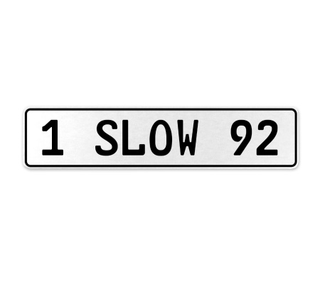 1 SLOW 92  - White Aluminum Street Sign Mancave Euro Plate Name Door Sign Wall