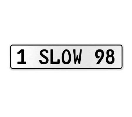 1 SLOW 98  - White Aluminum Street Sign Mancave Euro Plate Name Door Sign Wall